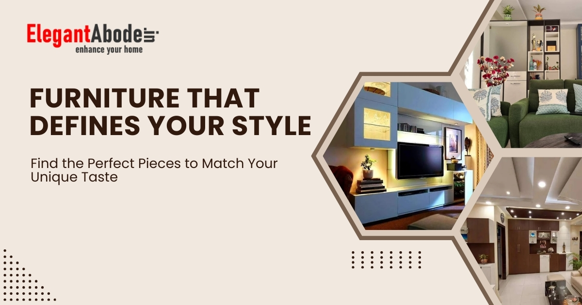 Furniture that Defines Your Style